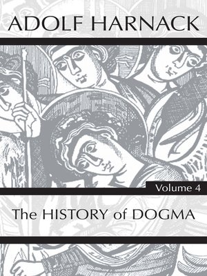 cover image of History of Dogma, Volume 4